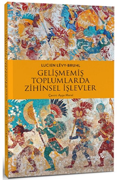 Albaraka Yayınları Gelişmemiş Toplumlarda Zihinsel İşlevler kitabı güncel Luc...