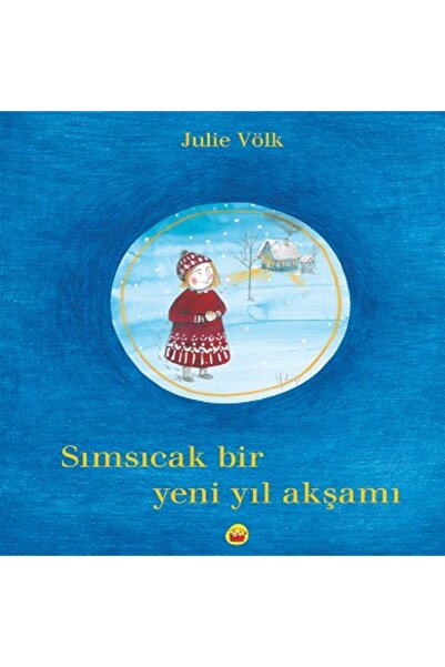 Kuraldışı Yayınevi Sımsıcak Bir Yeni Yıl Akşamı kitabı güncel Julie Völk Çocu...