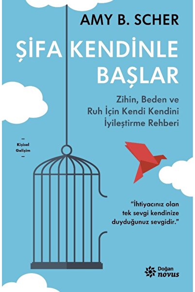 Doğan Novus Şifa Kendinle Başlar Kitabı Amy B. Scher Doğan Novus Kitapları De...