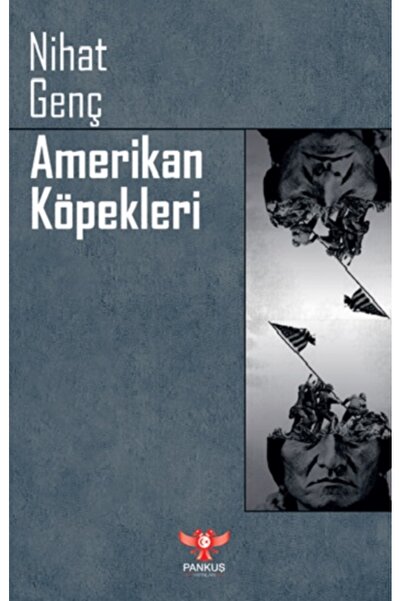 Pankuş Yayınları Amerikan Köpekleri kitabı güncel Nihat Genç Politika Siyaset...