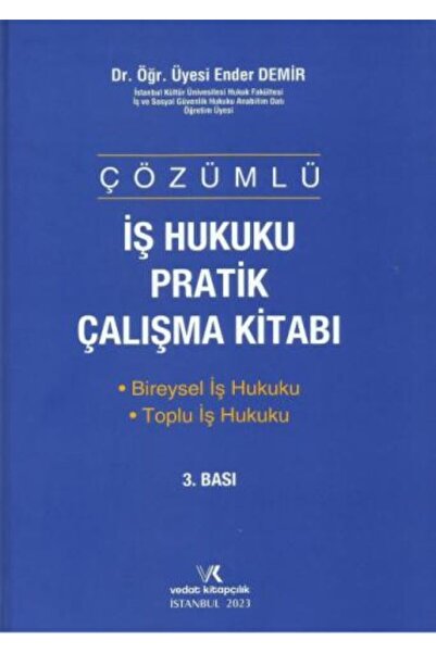 Vedat Kitapçılık Iş Hukuku Pratik Çalışma Kitabı (ÇÖZÜMLÜ) /ender Demir