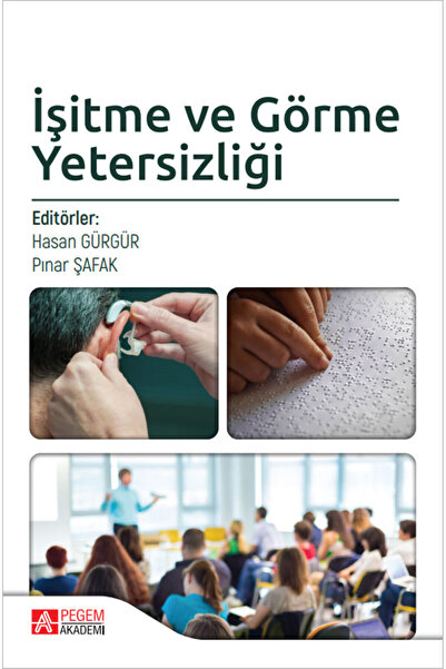 Pegem Akademi Yayıncılık İşitme ve Görme Yetersizliği