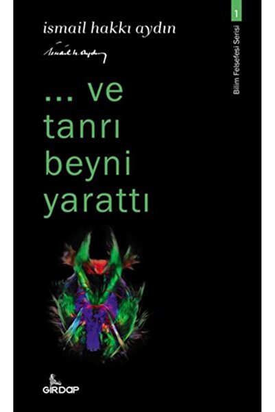 İthaki Yayınları ..ve tanrı beyni yarattı - Bilim Felsefesi Serisi 1