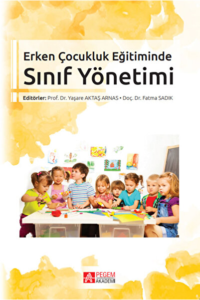 Pegem Akademi Yayıncılık Erken Çocukluk Eğitiminde Sınıf Yönetimi