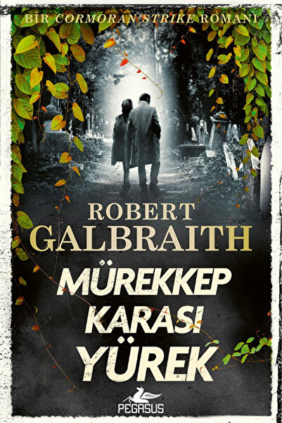Pegasus Yayınları Mürekkep Karası Yürek - Cormoran Strike Serisi 6 & Robert G...