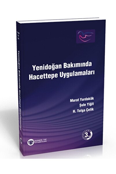 Güneş Tıp Kitabevi Yenidoğan Bakımında Hacettepe Uygulamaları - Güncellenmiş 3. Baskı