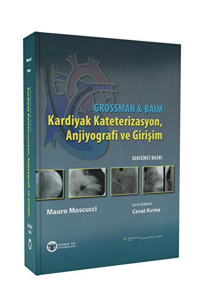 Güneş Tıp Kitabevleri Grossman & Baim Kardiyak Kateterizasyon, Anjiyografi Ve...
