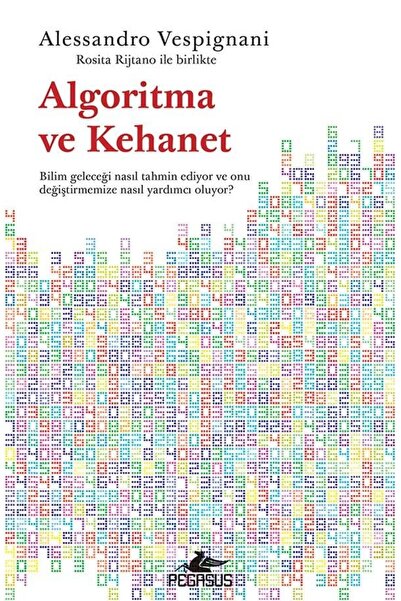 Pegasus Yayınları Algoritma ve Kehanet – Bilim Geleceği Nasıl Tahmin Ediyor? ...