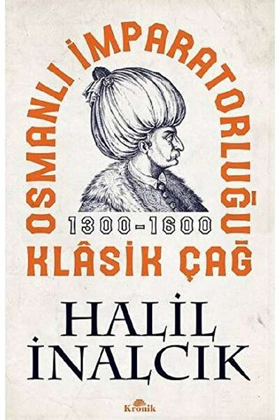 Kronik Kitap Osmanlı İmparatorluğu Klasik Çağ 1300-1600