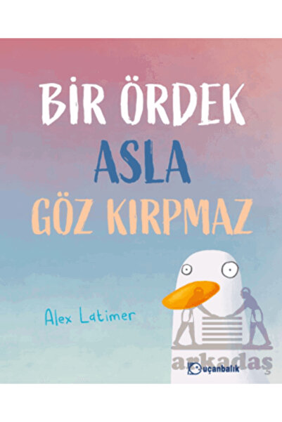 Uçanbalık Yayıncılık Bir Ördek Asla Göz Kırpmaz