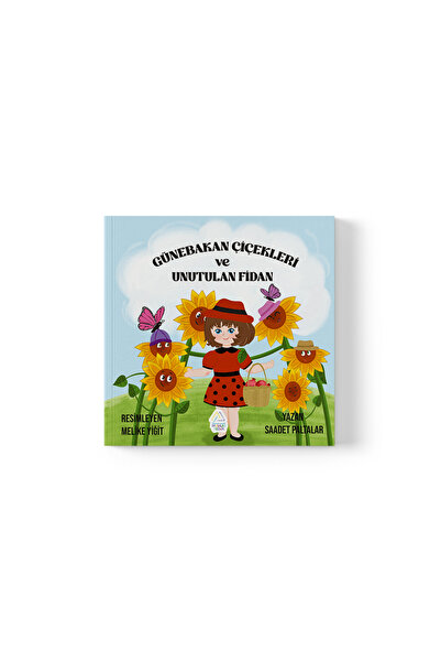 Mahlas Yayınları Saadet Paltalar - Günebakan Çiçekleri ve Unutulan Fidan