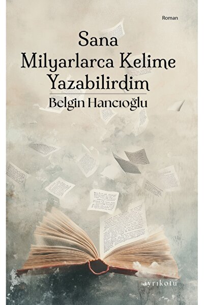 Ayrıkotu Sana Milyarlarca Kelime Yazabilirdim