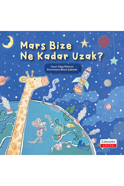 Literatür Yayıncılık كم هو بعيد المريخ عننا؟ / تولغا أوزتورون / 9789750410284