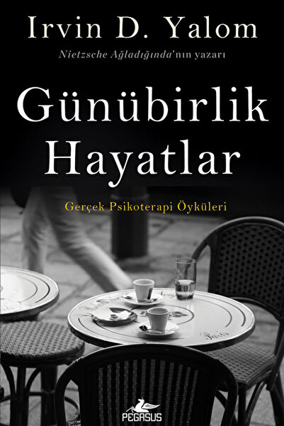 Pegasus Yayınları Günübirlik Hayatlar: Gerçek Psikoterapi Öyküleri - Irvin D. Yalom