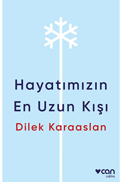 CAN Hayatımızın En Uzun Kışı
