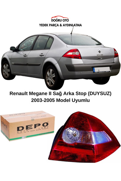 DOĞRU TİCARET AUTO PARTS DEPO Renault Megane 2 Arka Sağ Stop DUYSUZ 2003-2005 Model Uyumlu