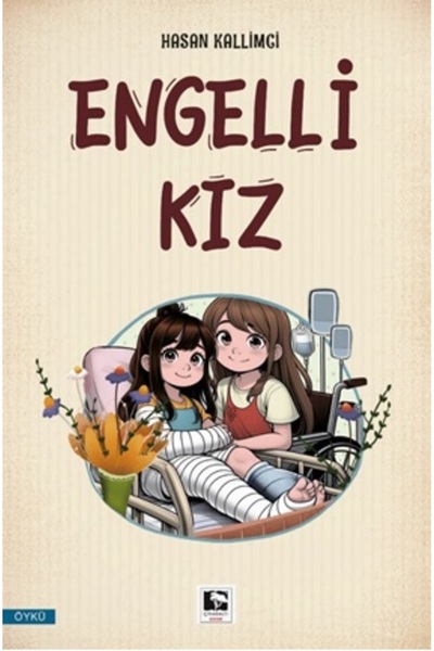 Çınaraltı Yayınları Engelli Kız kitabı güncel Hasan Kallimci Çocuk ve Gençlik...