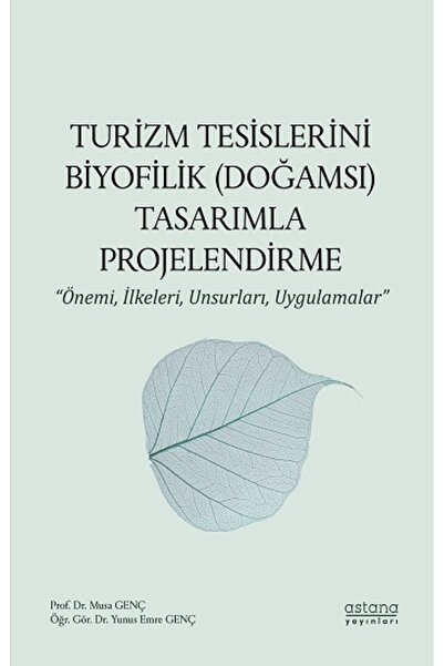 Astana Yayınları Turizm Tesislerini Biyofilik (Doğamsı) Tasarımla Projelendir...
