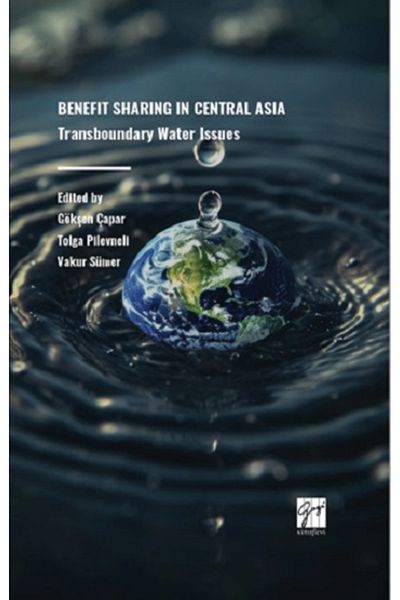 Gazi Kitabevi Benefit Sharing In Central Asia Transboundary Water Issues