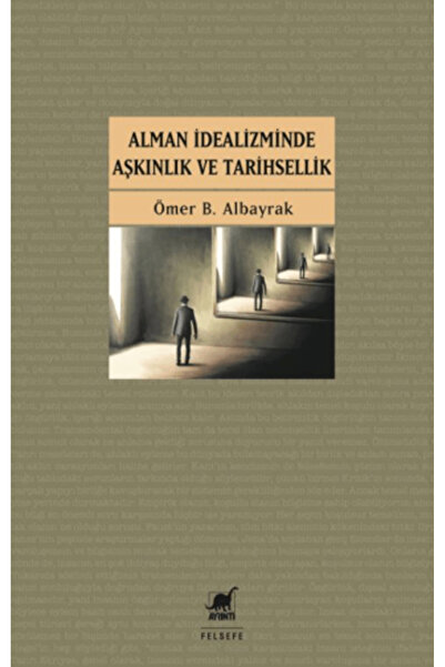 Ayrıntı Yayınları Alman İdealizminde Aşkınlık ve Tarihsellik