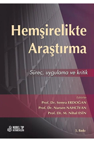 Nobel Tıp Kitabevleri Hemşirelikte Araştırma Süreç Kritik Ve Uygulama 5.baskı