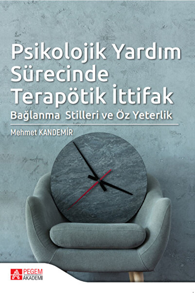 Pegem Akademi Yayıncılık Psikolojik Yardım Sürecinde Terapötik Ittifak
