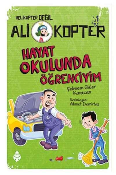 Uğurböceği Yayınları Helikopter Değil Ali Kopter 4 - Hayat Okulunda Öğrenciyim