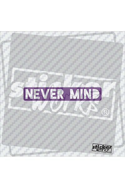 Sticker Works Αυτοκόλλητο Never Mind