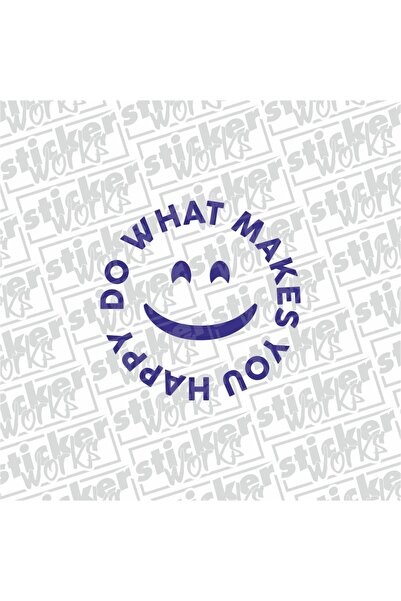 Sticker Works Faceți ceea ce vă face fericit Stickker