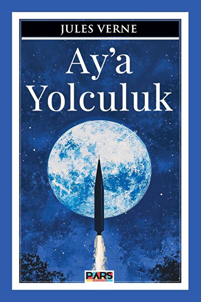 PARS yayınları Ay’a Yolculuk