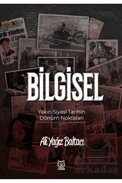Luna Yayınları Bilgisel Yakın Siyasi Tarihin Dönüm Noktaları