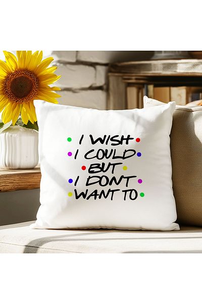 qoeuyl boutique I Wish I Could but I Don'T Want to Friends Phoebe Printed Fiber Filled Gift Pillow
