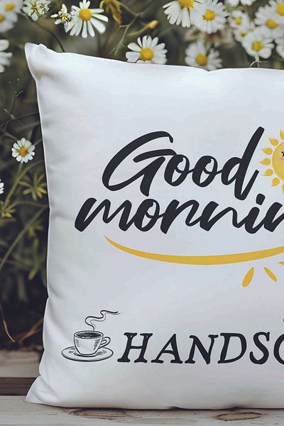 qoeuyl boutique Good Morning Handsome Printed Fiber Filled Gift Pillow