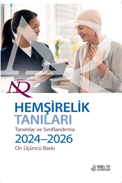 Nobel Tıp Kitabevleri Hemşirelik Tanıları: Tanımlar & Sınıflandırılama 2024-2026