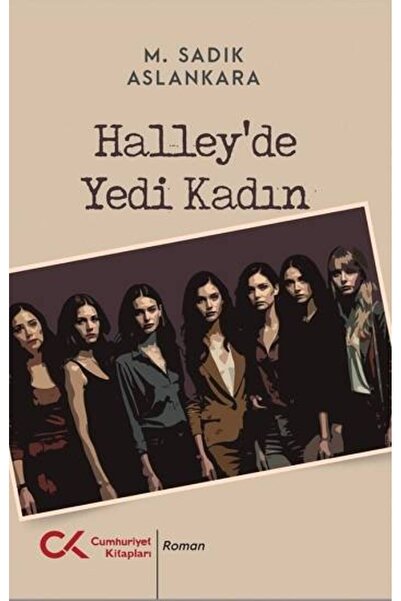 Cumhuriyet Kitapları Halley’de Yedi Kadın