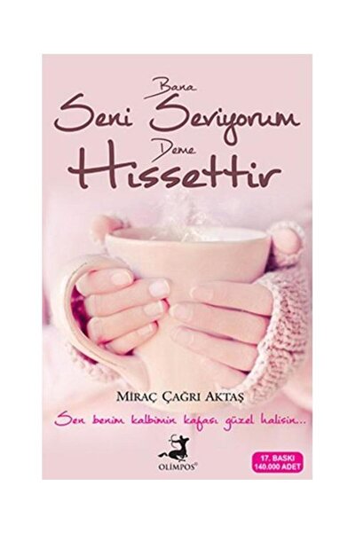 Olimpos Yayınları Bana Seni Seviyorum Deme Hissettir (KAMPANYALI IADESİZ) / /...