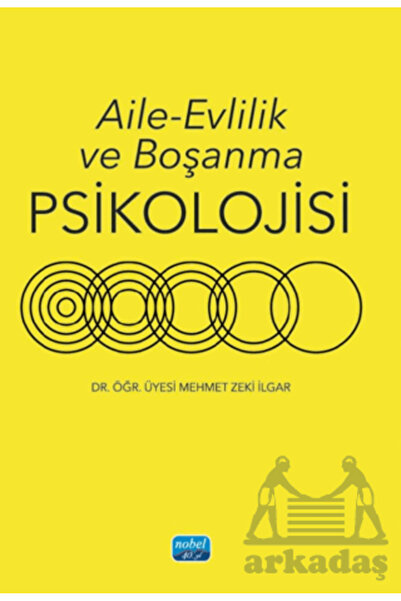 Nobel Akademik Yayıncılık Aile - Evlilik Ve Boşanma Psikolojisi