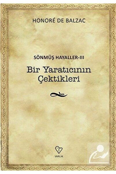 Varlık Yayınları Bir Yaratıcının Çektikleri / Sönmüş Hayaller 3