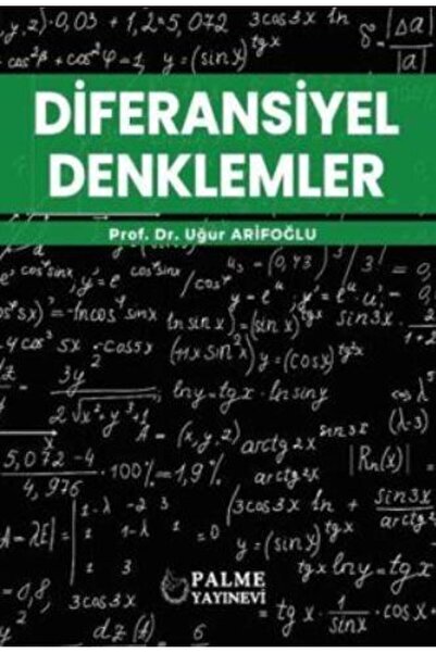 Palme Yayınevi DİFERANSİYEL DENKLEMLER (UĞUR ARİFOĞLU) (PALME)