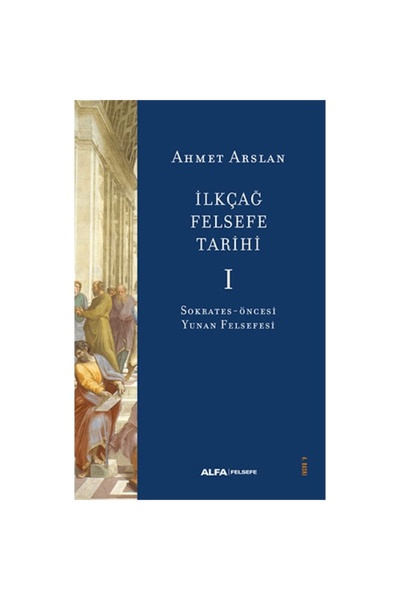 Alfa Yayınları İlkçağ Felsefe Tarihi 1