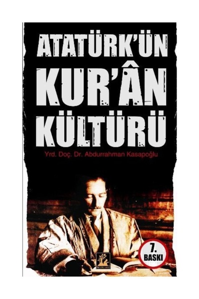 Genel Markalar Atatürk’ün Kur’an Kültürü / Abdurrahman Kasapoğlu / / 97899449...
