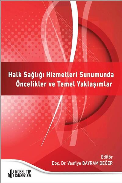 Nobel Tıp Kitabevleri Halk Sağlığı Hizmetleri Sunumunda Öncelikler ve Temel Yaklaşımlar