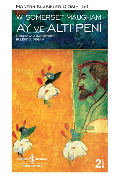 TÜRKİYE İŞ BANKASI KÜLTÜR YAYINLARI Ay Ve Altı Peni Modern Klasikler 154 W So...