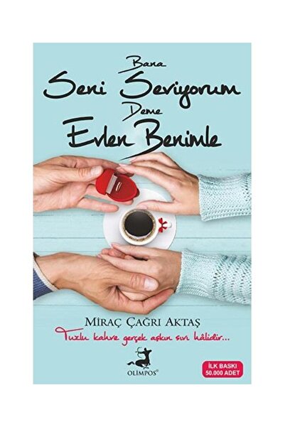 Olimpos Yayınları Bana Seni Seviyorum Deme Evlen Benimle (KAMPANYALI IADESİZ)...