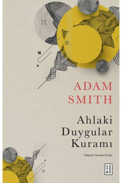 Ketebe Ahlaki Duygular Kuramı - Adam Smith
