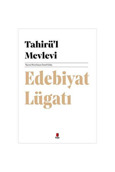 Kapı Yayınları Edebiyat Lügatı -Tahirü’l Mevlevi İsmail Güleç Kitabı 264 Sayf...