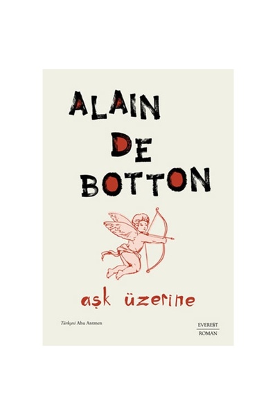 Everest Yayınları Aşk Üzerine, Alain De Botton, , Aşk Üzerine Kitabı, 256 Sayfa