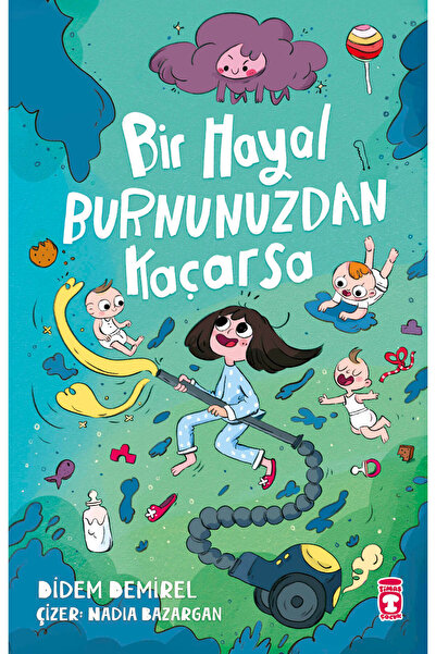 Timaş Çocuk Bir Hayal Burnunuzdan Kaçarsa