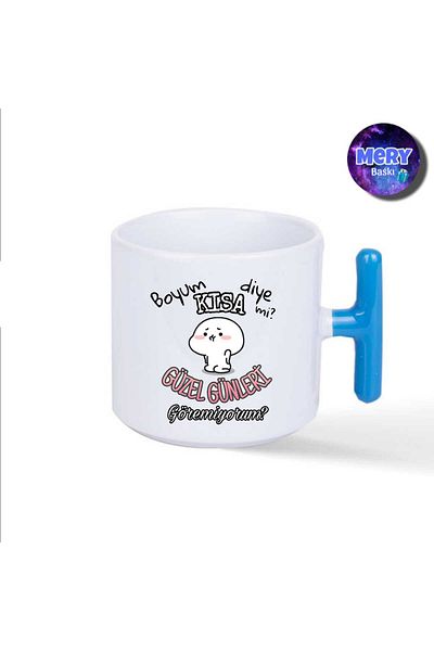 Tasarım "Can'T I Just Have a Short Boy, I Can'T See Good Days?" Blue t Handle Mug