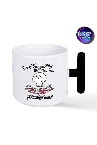 Tasarım "Can'T I Just Have a Short Boy, I Can'T See Good Days?" Black t Handle Mug